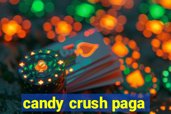 candy crush paga